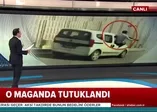 O maganda tutuklandı!
