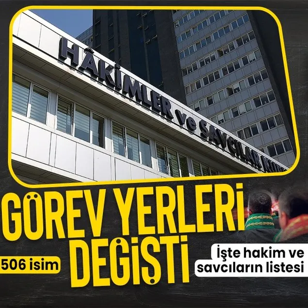 Hakim ve savcıların görev yeri değişti