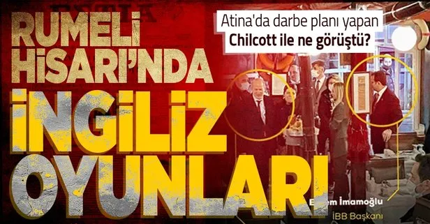 İmamoğlu, Atina’da ‘Türkiye’de darbe’ konulu gizli bir toplantıya katılan büyükelçi Chilcott ile ne görüştü?