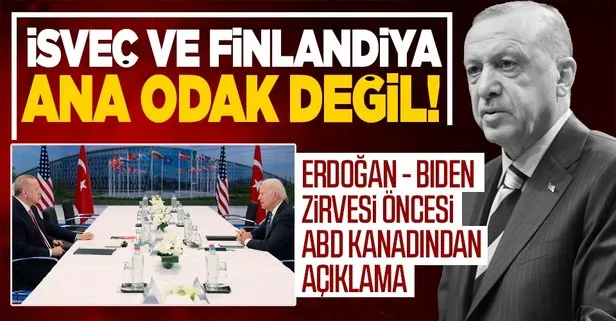 ABD’den Erdoğan - Biden zirvesine ilişkin açıklama: İsveç ve Finlandiya’nın NATO üyeliği görüşmede ana odak olmayacak