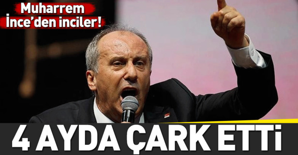 Muharrem İnce 4 ayda çark etti!