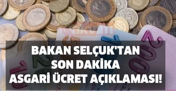 Bakan Selçuk'tan son dakika asgari ücret açıklaması! 2021 yılı asgari ücret miktarı ne kadar olacak? Asgari ücret yeni zam oranı...