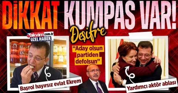 Deşifre: Kılıçdaroğlu'nun adaylığında ağız birliği yapıp CHP'yi ele geçirme planı! Başrol İmamoğlu yardımcı aktör Akşener