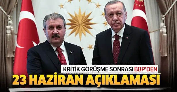 Kritik görüşme sonra BBP'den 23 Haziran açıklaması