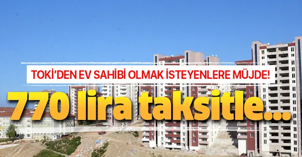 TOKİ'den 770 lira taksitle ev fırsatı! İşte başvuru şartları