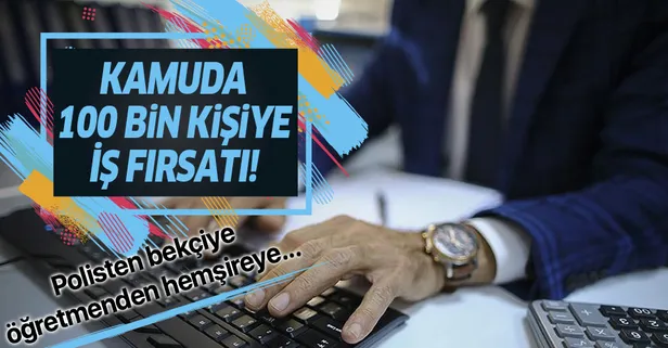 Kamuda 100 bin kişiye iş! Kamu personeli alımı ne zaman yapılacak?