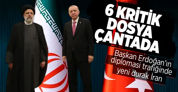 Başkan Erdoğan'ın diplomasi trafiğinde yeni durağı İran: Çantada 6 dosya var