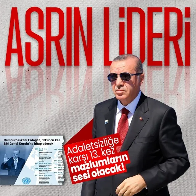 Başkan Erdoğan BM Genel Kurulunda 13. kez mazlumların sesi olacak!