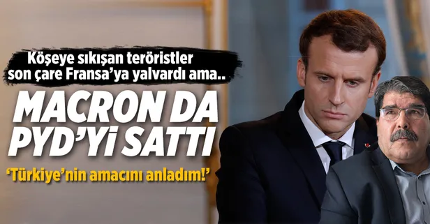 Yalvardılar ama Macron da  PYD'yi sattı