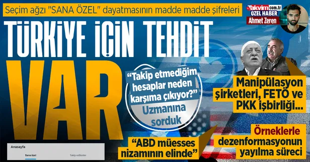 Değişen algoritmalarıyla Twitter | Seçim ağzı "SANA ÖZEL" dayatmasının madde madde şifreleri: "Türkiye için tehdit var"