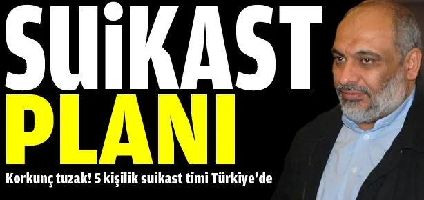 İHH Başkanı için suikast planı