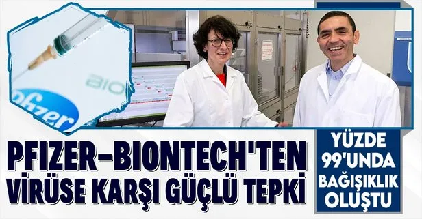 Pfizer-BioNTech’ten virüse karşı güçlü tepki