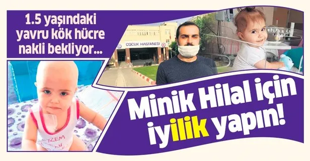 İzmir’de lösemi hastası olan minik Hilal ilik nakli bekliyor