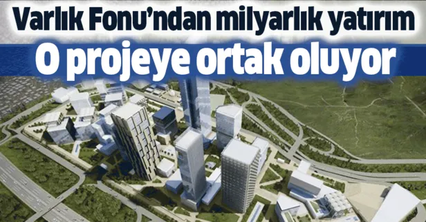 Türkiye Varlık Fonu, İstanbul Finans Merkezi’ne ortak oluyor