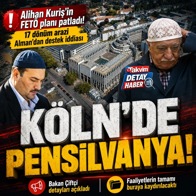 Alihan Kuriş operasyonunda Köln detayı: Almanyada yeni Pensilvanya planı! Bakan Çiftçi açıkladı: Faaliyetlerini buraya kaydıracaklardı