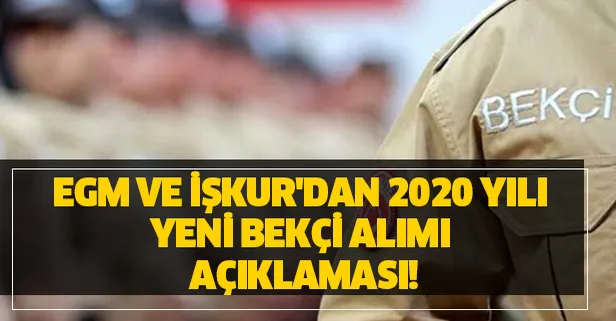EGM ve İŞKUR'dan 2020 yılı yeni bekçi alımı açıklaması!