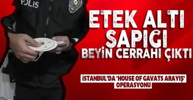 İstanbul’da ’House Of Gavats Arayış’ operasyonu! Etek altı sapığı beyin cerrahı çıktı