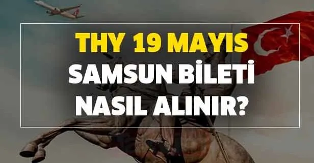 THY 19 Mayıs Samsun bileti nasıl alınır? THY tarihi uçuş al! THY tarihi uçuş bileti alma! Akın ettiler!