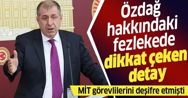 Son dakika: MİT görevlilerini deşifre eden İYİ Parti Milletvekili Ümit Özdağ hakkında hazırlanan fezlekede dikkat çeken detay