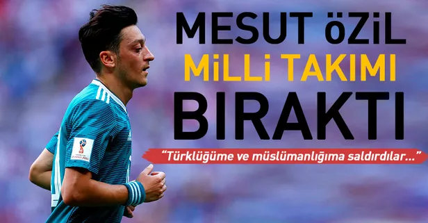 Mesut Özil Alman milli takımını bıraktı!