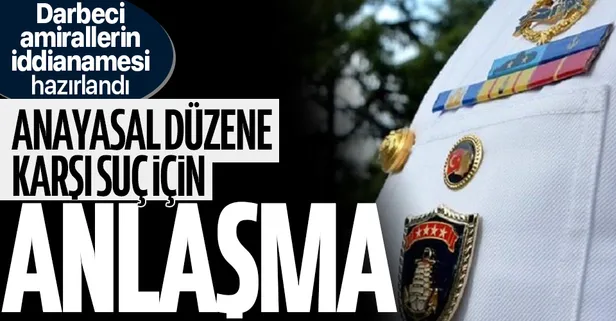 SON DAKİKA: Amirallerin bildirisi! TCK 316/1. madde kapsamında ceza istendi