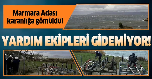 Marmara Adası karanlığa büründü! Hava şartları yüzünden bölgeye yardım gidemiyor