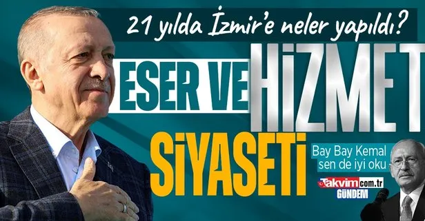 Başkan Erdoğan’ın eser ve hizmet siyaseti İzmir’e 21 yılda neler kazandırdı? İşte detaylar...