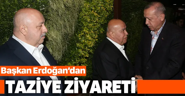 Başkan Erdoğan'dan taziye ziyareti