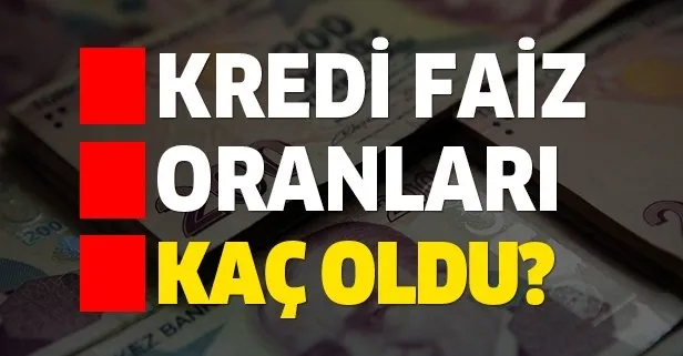Taşıt, konut ve ihtiyaç kredi faiz oranları kaç oldu?