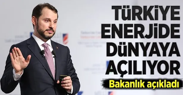 Türkiye enerjide dünyaya açılıyor