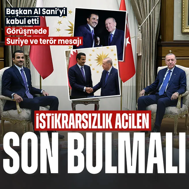 Külliyede kritik zirve! Başkan Recep Tayyip Erdoğan Katar Emiri Al Saniyi kabul etti: Suriyedeki istikrarsızlık acilen son bulmalı