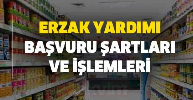 Gıda erzak yardımı başvurusu nasıl yapılır? Gıda yardımı başvuru şartları ve başvuru numaraları...