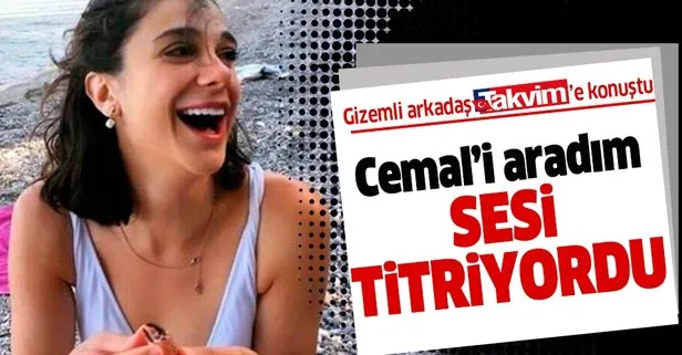 Cemal Metin Avcı tarafından katledin Pınar Gültekin’in arkadaşı TAKVİM’e konuştu: Cemal’i aradım sesi titriyordu