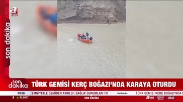 Türk gemisi Kerç Boğazı'nda karaya oturdu
