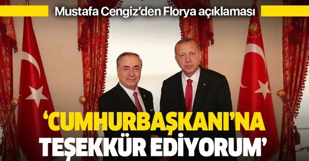 Galatasaray Başkanı Mustafa Cengiz’den Başkan Erdoğan’a özel teşekkür