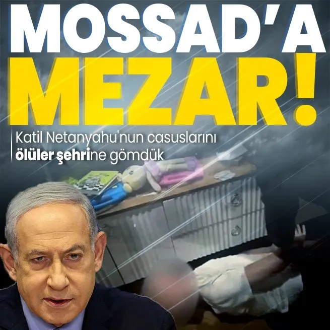 MİTten Mossada Nekropol tokadı! Katil Netanyahunun casuslarını ölüler şehrine gömdük