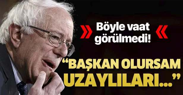 Bernie Sanders seçilirse UFO'larla ilgili bilgileri paylaşacak