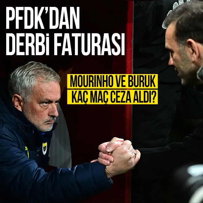PFDK derbi kararlarını açıkladı: Mourinhoya 4 Buruka 1 maç ceza