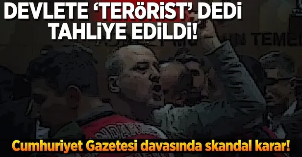 Cumhuriyet Gazetesi davasında skandal karar!