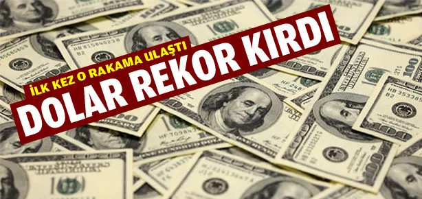 Dolar rekor kırdı
