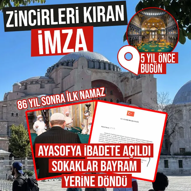 Zincirleri kıran imza! Ayasofya’da 5 yıl önce bugün ilk namaz kılındı