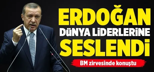 Erdoğan ABD’de dünya liderlerine seslendi