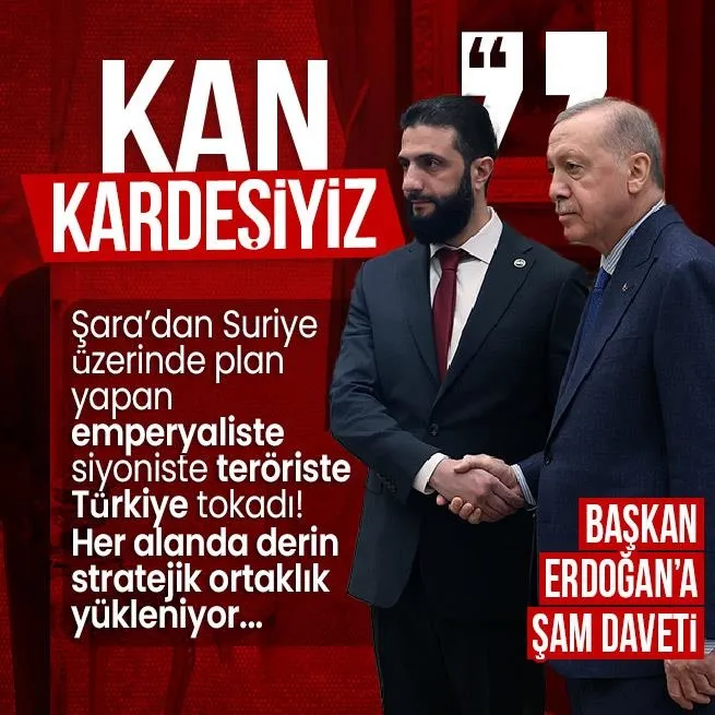 Suriye ile Türkiye arasında yeni dönem! Ahmet Şaradan kan kardeşiyiz mesajı: Asla unutmayacağız