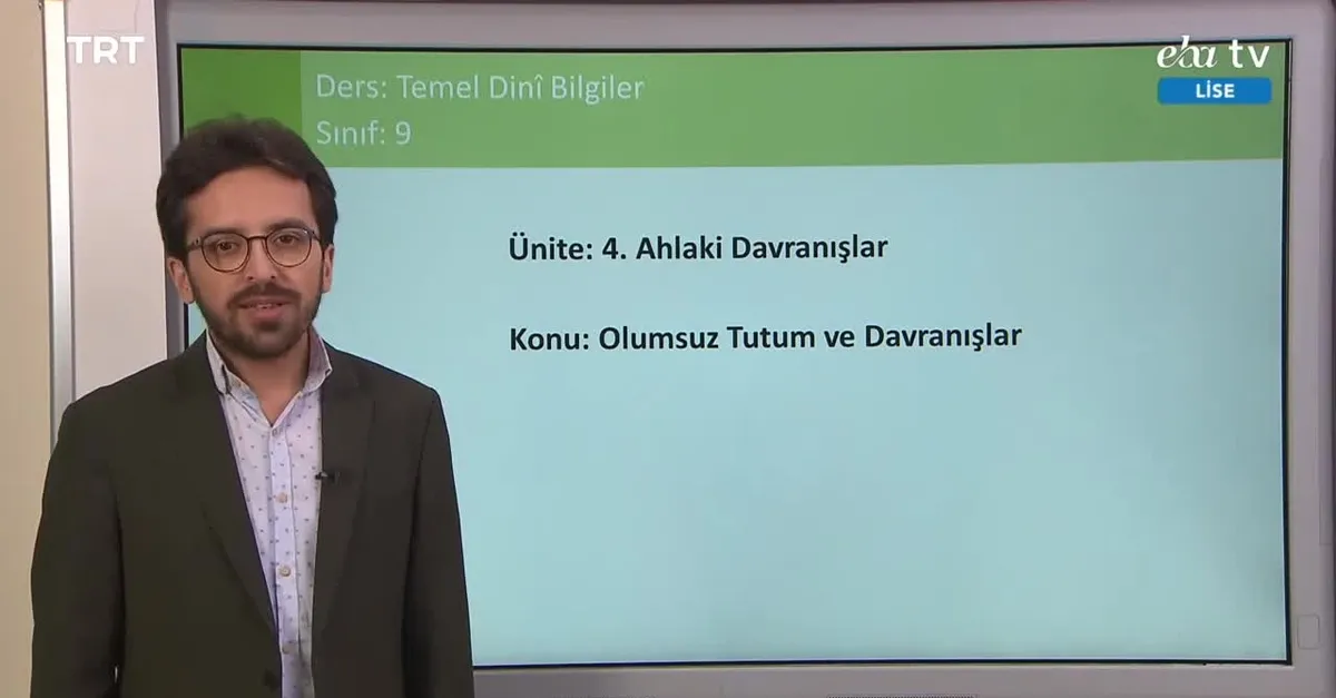 9. Sınıf Temel Dini Bilgiler Dersi - Konu: Olumsuz Tutum Ve Davranışlar - (1 Nisan 2020 Çarşamba)