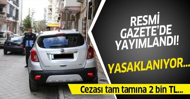 Resmi Gazete’de yayımlandı! Yol ve kaldırım üstüne satılık ya da kiralık araç koymak artık yasaklanıyor