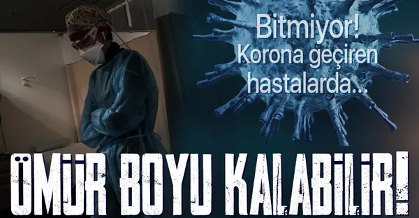 Son dakika: Şoke eden açıklama! Koronavirüsün o etkisi ömür boyu kalabilir!-1
