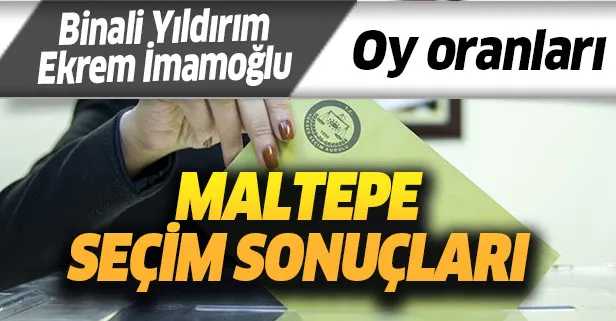 Maltepe seçim sonuçları kim kazandı? 23 Haziran İstanbul Maltepe Binali Yıldırım Ekrem İmamoğlu oy oranları-1