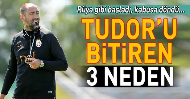 Tudor’u bitiren 3 neden
