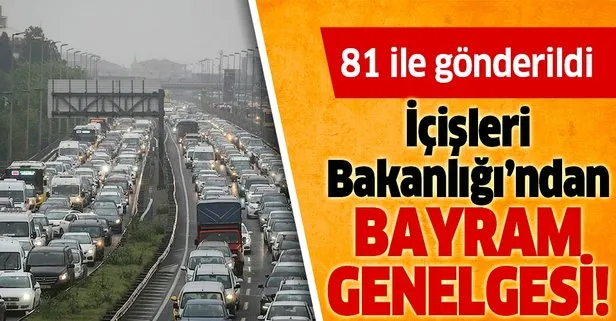 Son dakika: İçişleri Bakanlığı’ndan Ramazan Bayramı trafik tedbirleri genelgesi! 81 ile gönderildi