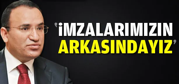 ’İmzalarımızın arkasındayız’